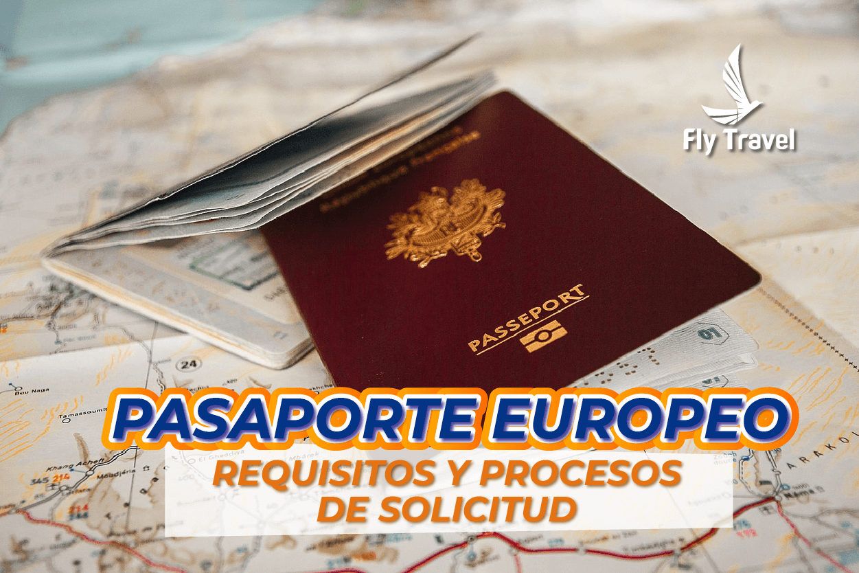 Pasaporte Europeo Requisitos Y Proceso De Solicitud Flytravel